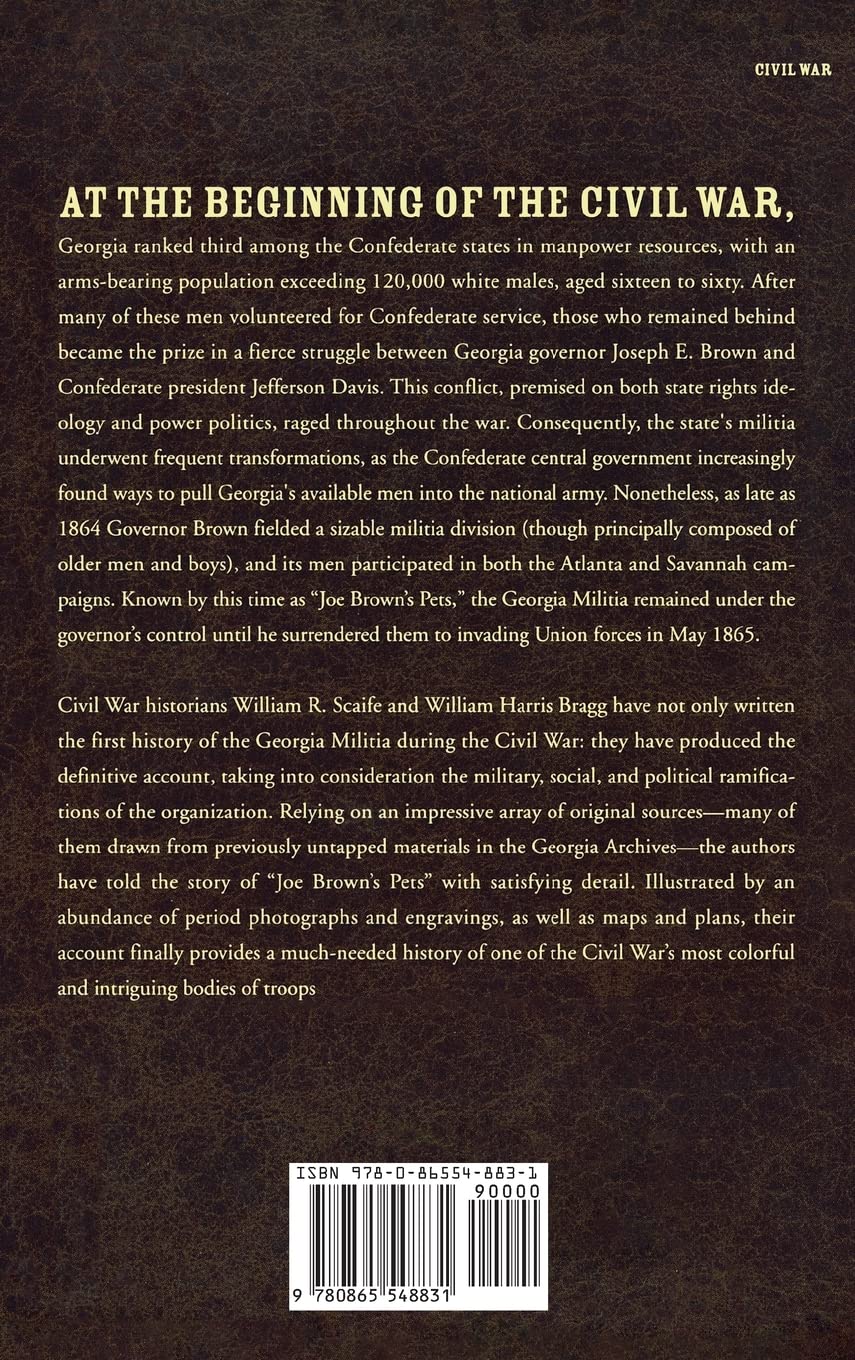 Joe Brown's Pets: The Georgia Militia, 1861-1865