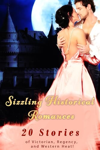 Sizzling Historical Romances (20 Stories of Victorian, Regency, and Western Heat!)