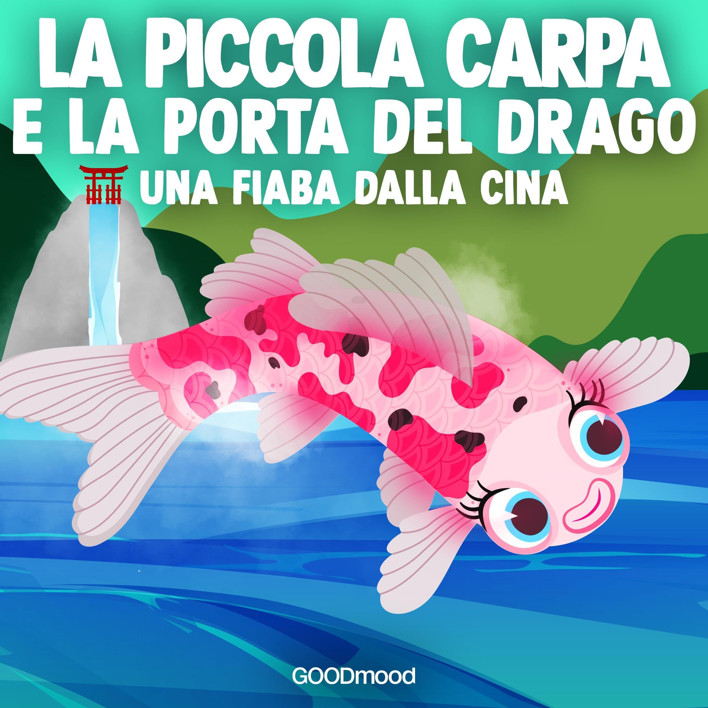 La piccola carpa e la porta del drago: Una fiaba dalla Cina