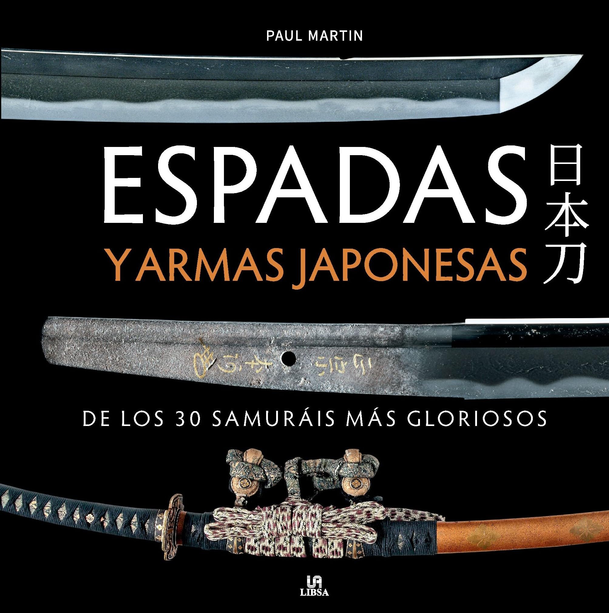 Espadas y Armas Japonesas: De los 30 Samuráis más Gloriosos: 7 (Libros de Referencia)
