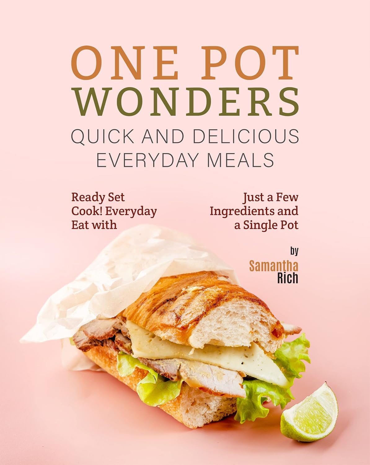One Pot Wonders Quick and Delicious Everyday Meals Ready