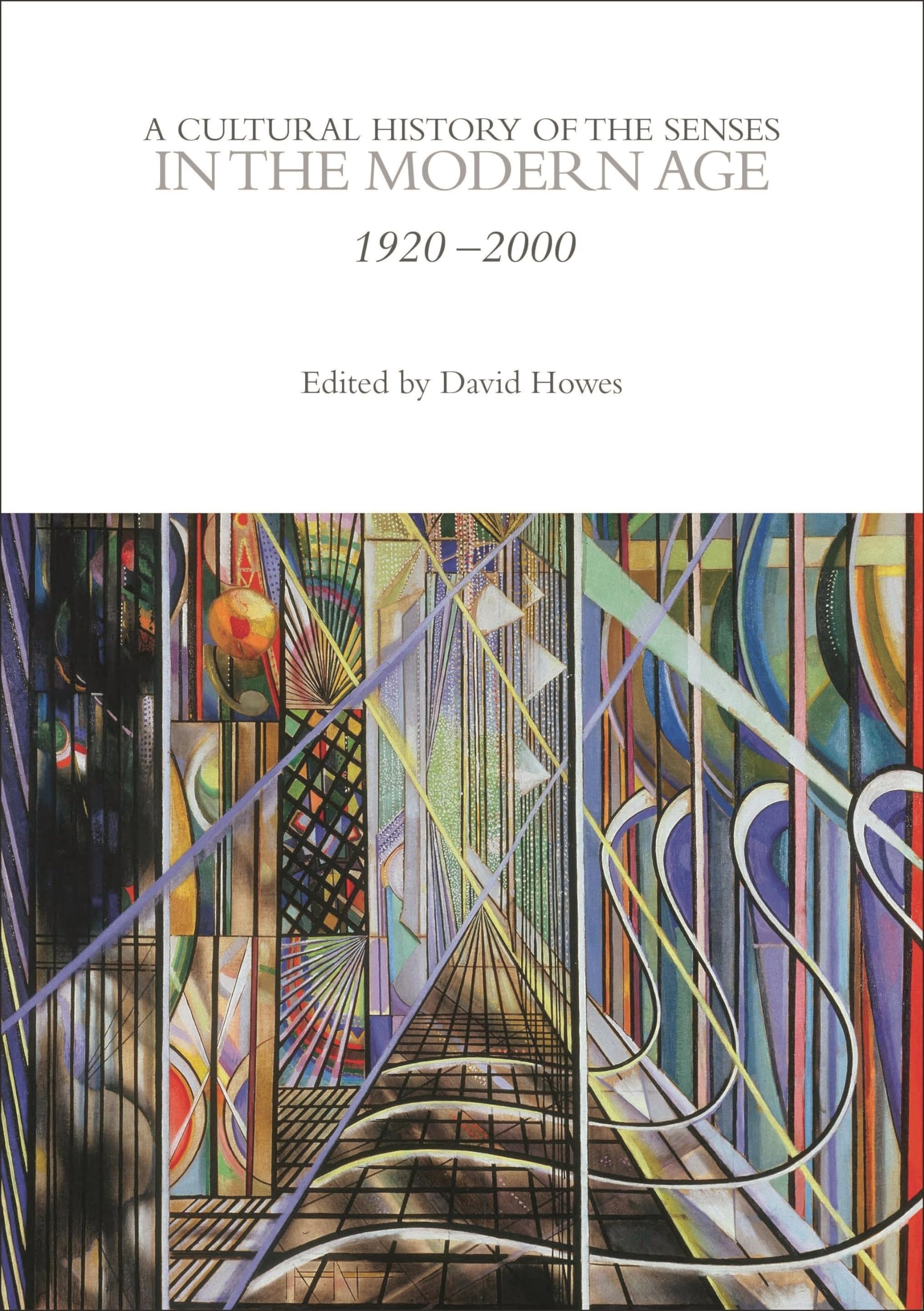 Cultural History of the Senses in the Modern Age, A (The Cultural Histories Series)