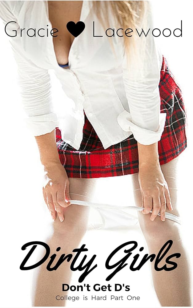 Dirty Girls Don't Get Ds: A Big Hard First Time Test For Kelly