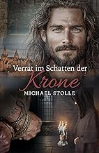 Verrat im Schatten der Krone Frankreichs: Historischer Roman (François de Toucy Abenteuer)