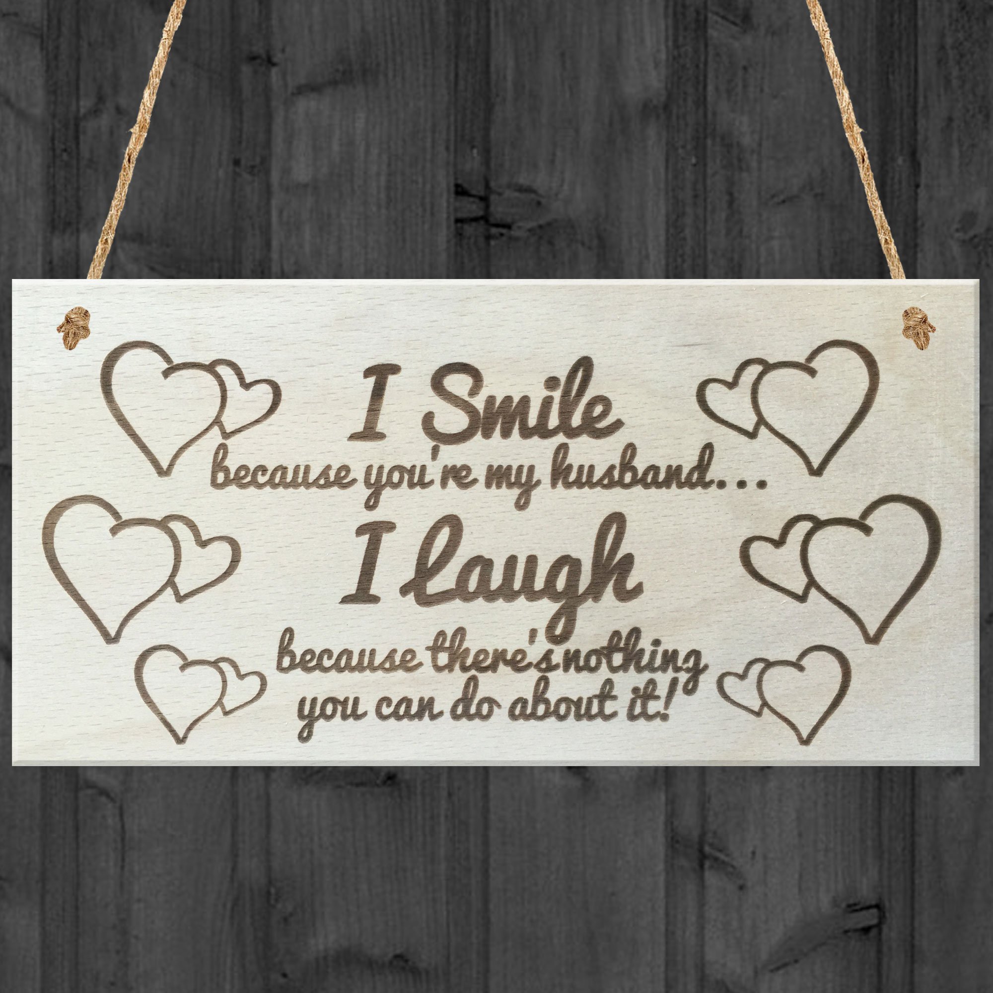 Red Ocean I Smile Because You're My Husband I Laugh Wooden Plaque Anniversary Shabby Chic Sign