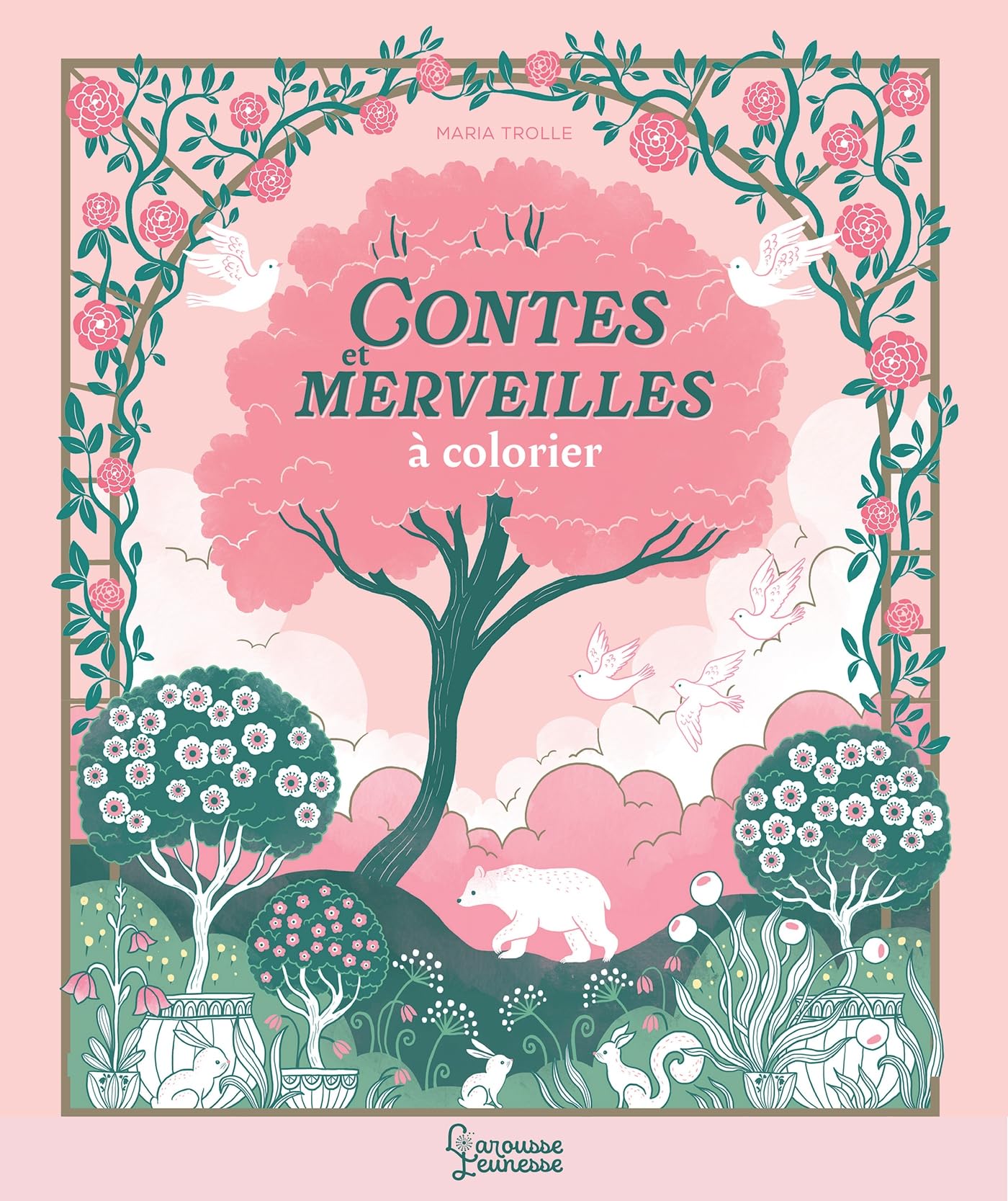 Contes et merveilles à colorier: Coloriages enchantés de Maria Trolle