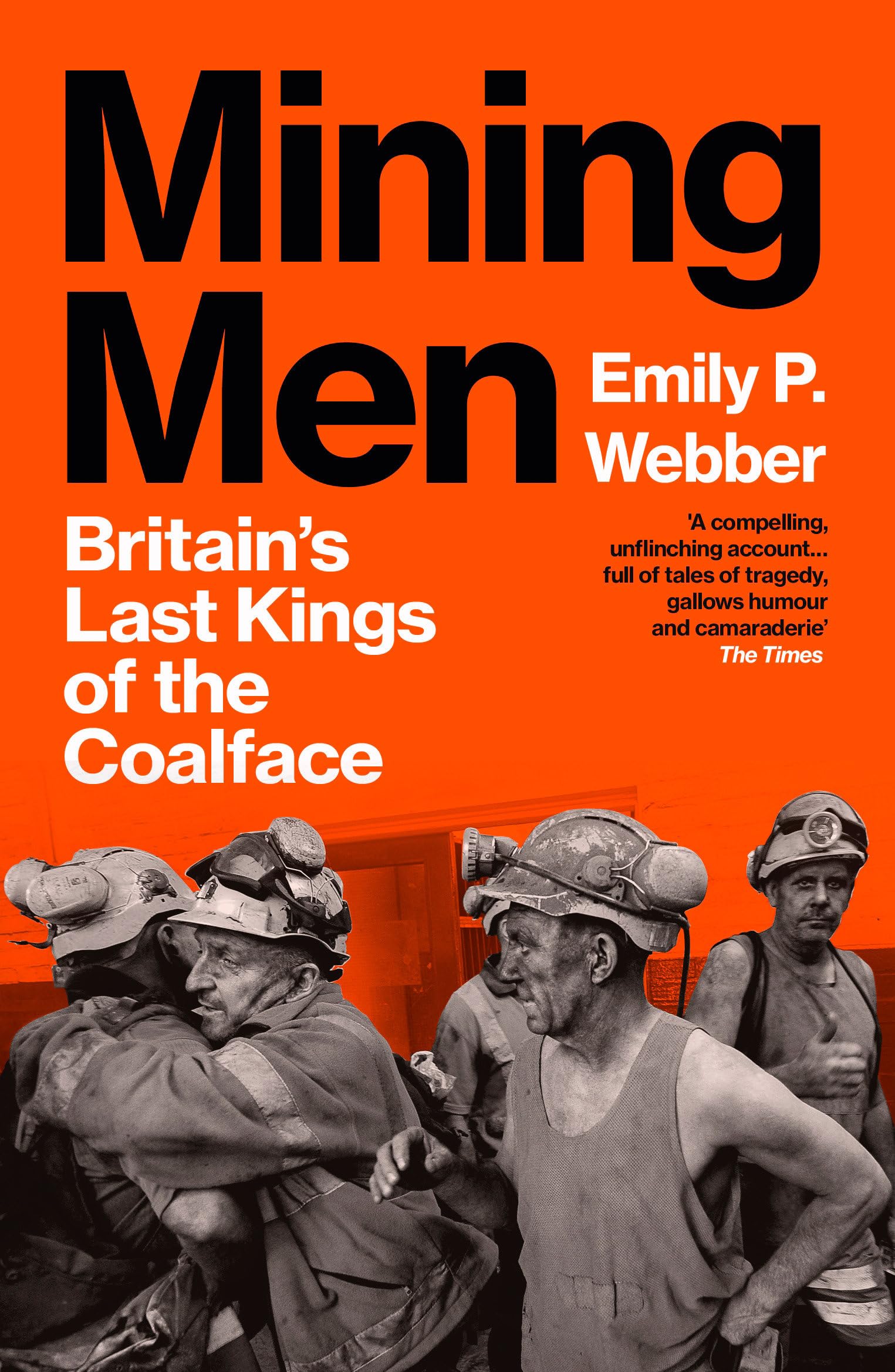 Mining Men: Britain’s Last Kings of the Coalface