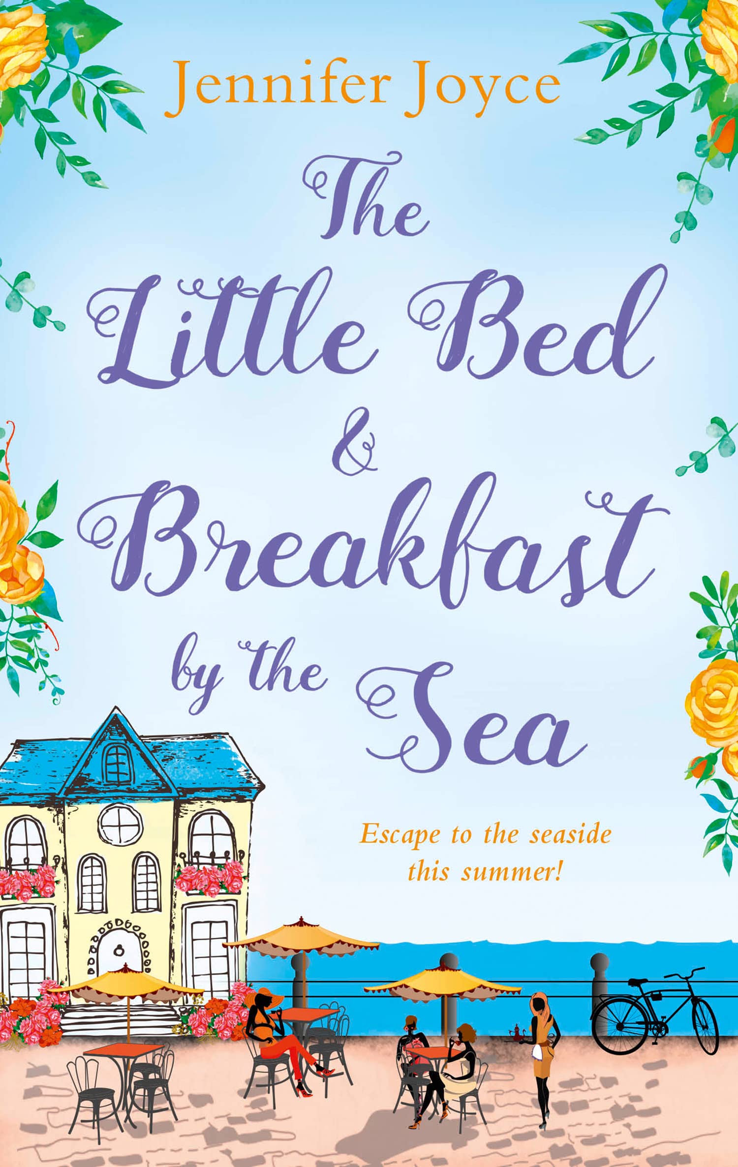 The Little Bed & Breakfast by the Sea: A Charming Contemporary Romance and Uplifting Chick Lit Novel