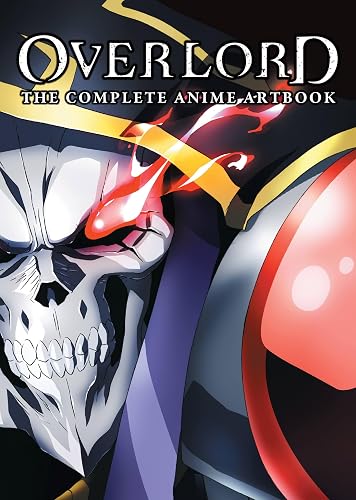 Overlord: The Complete Anime Artbook: 1 (OVERLORD COMPLETE ANIME ARTBOOK ART)