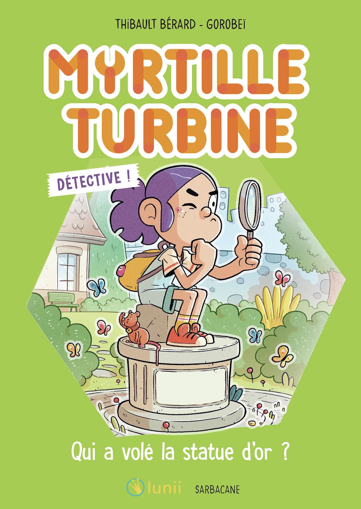 Myrtille Turbine détective - Qui a volé la statue d'or ?