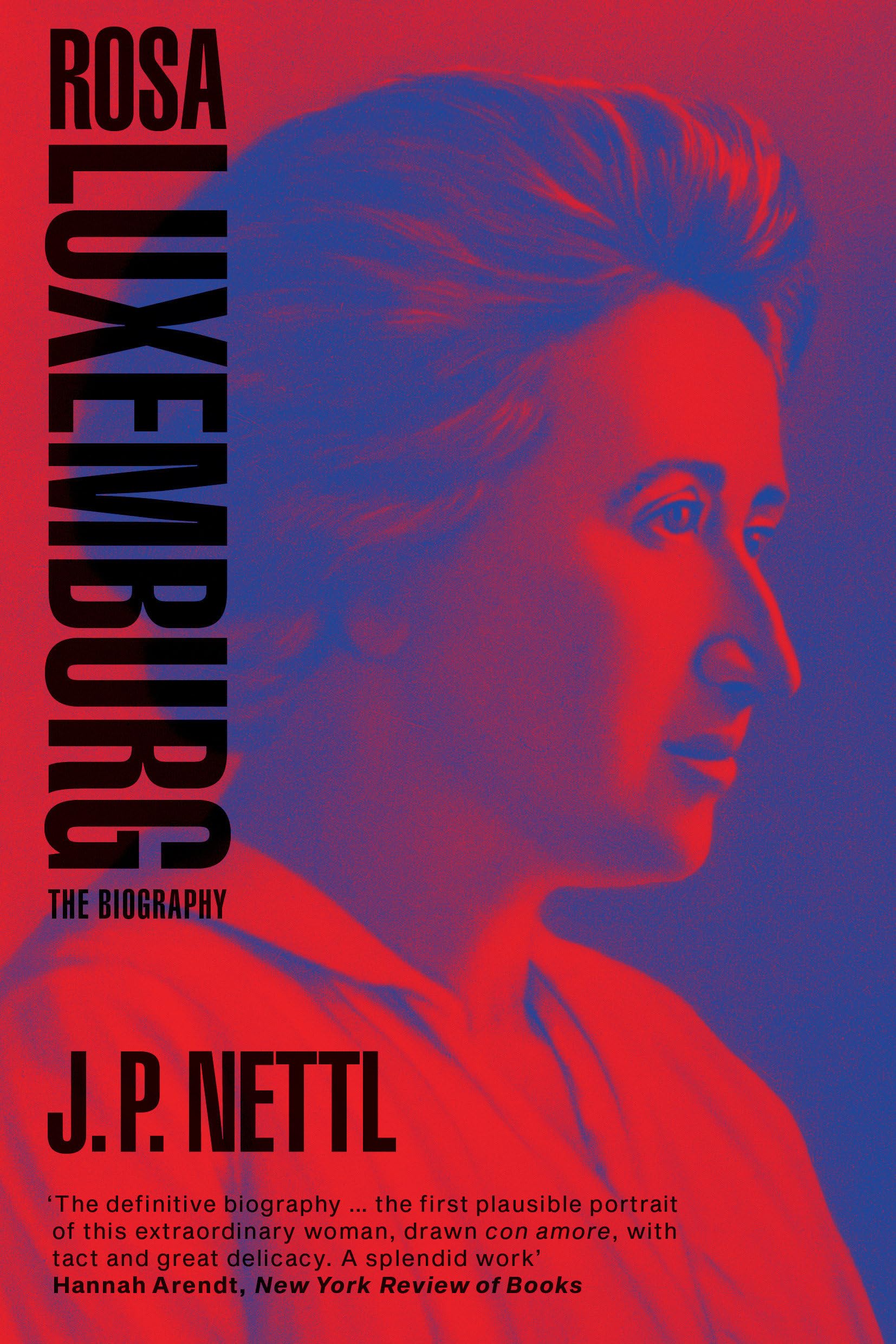 Rosa Luxemburg: The Biography By J.P. Nettl