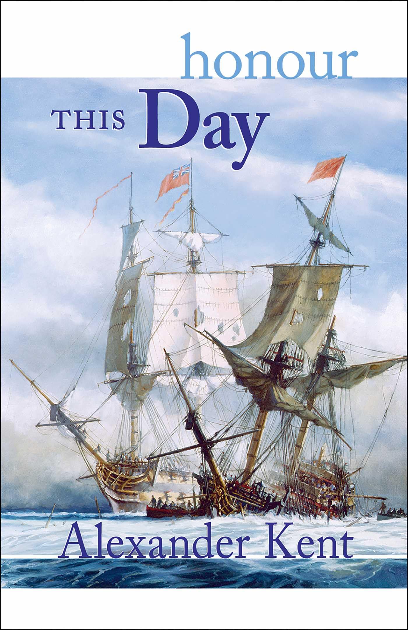 Honour This Day (The Bolitho Novels) (Volume 17): v.17: The Richard Bolitho Novels: Vol 17 (Bolitho Novels (Paperback))