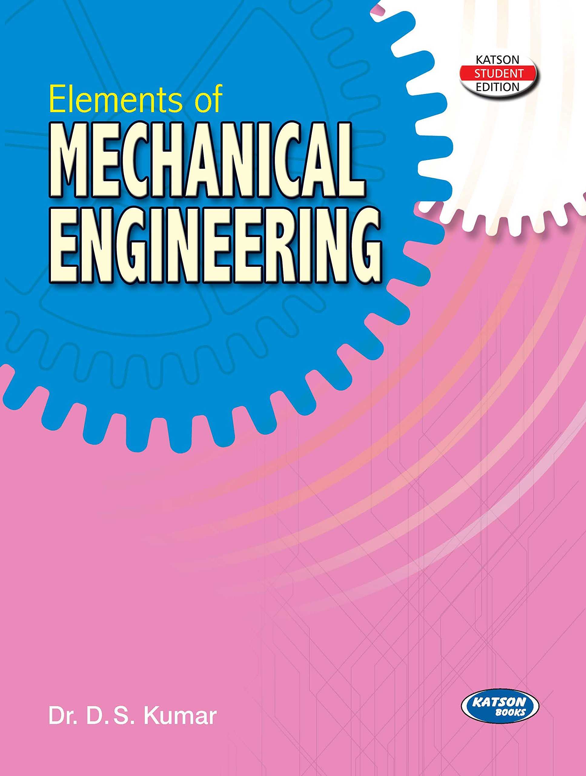 Elements of Mechanical Engineering [Paperback] [Jan 01, 2017] D.S.Kumar Paperback – 1 Jan. 2016