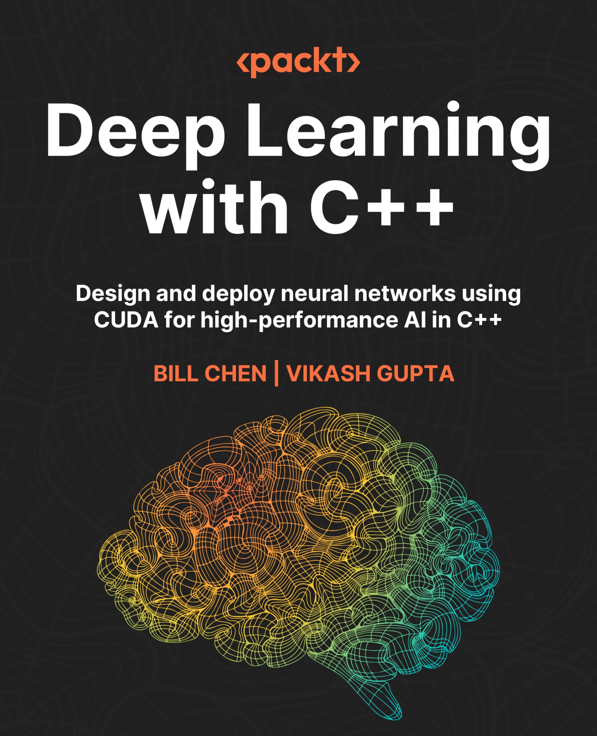 Deep Learning with C++: Design and deploy neural networks using CUDA for high-performance AI in C++