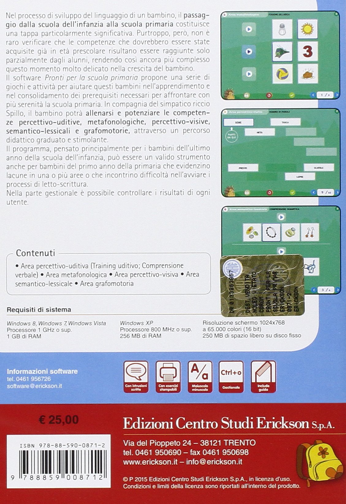 Pronti per la scuola primaria. Giochi e attività per sviluppare la percezione uditiva, visiva e le competenze metafonologiche, semantiche e grafomotorie. CD-ROM
