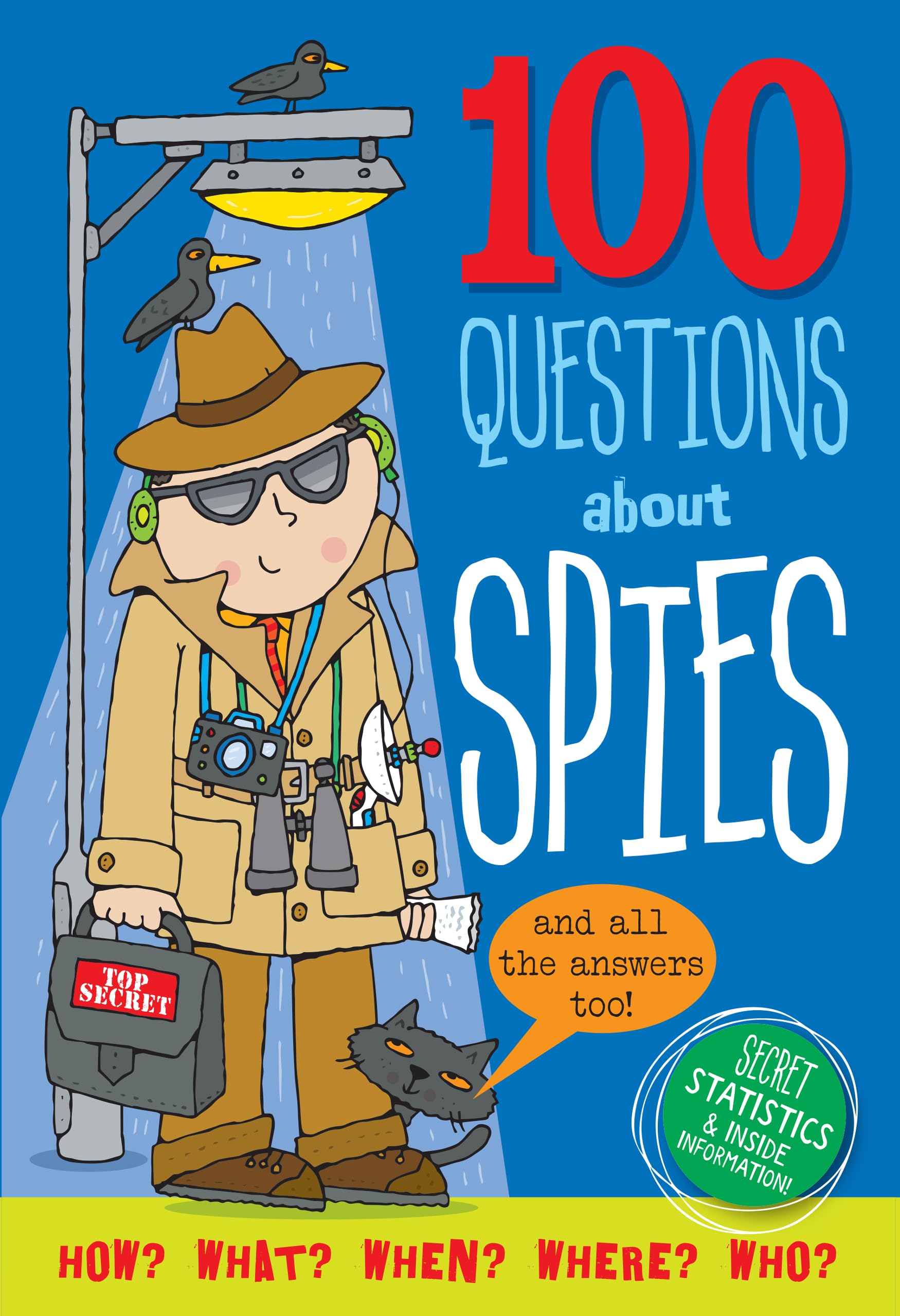 100 Questions About Spies: And All the Answers Too!