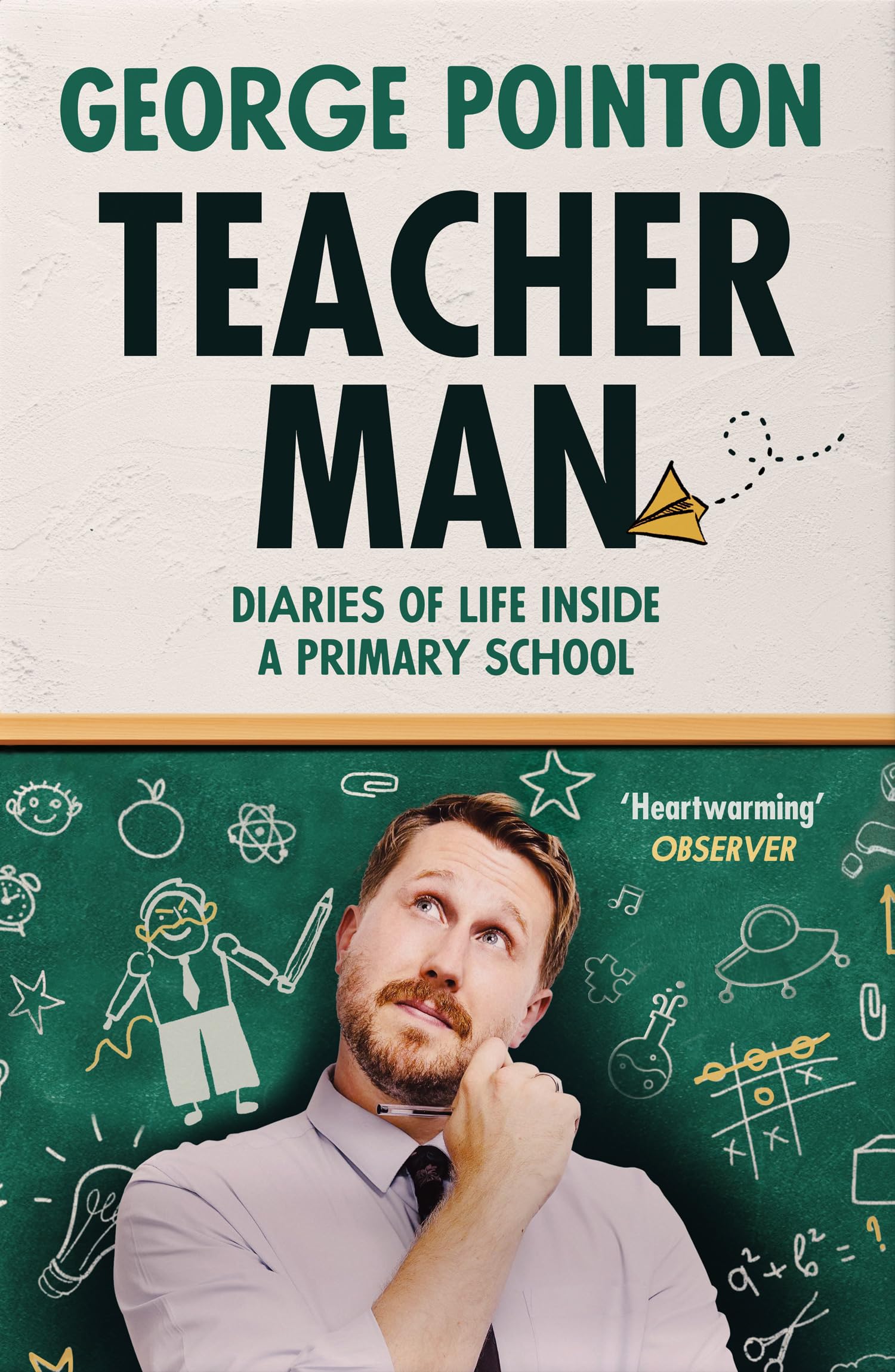 Teacher Man: The hilarious and heartwarming diary of a primary school year, from social media star George Pointon