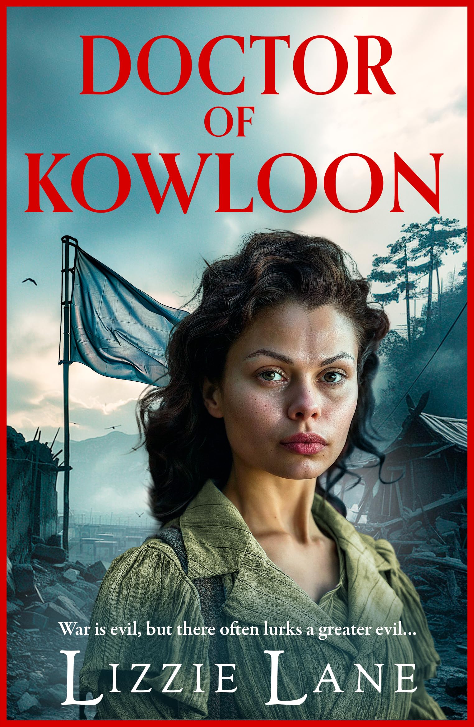 Doctor of Kowloon: A heartbreaking, epic, historical saga from Lizzie Lane (The Kowloon Series, 1)