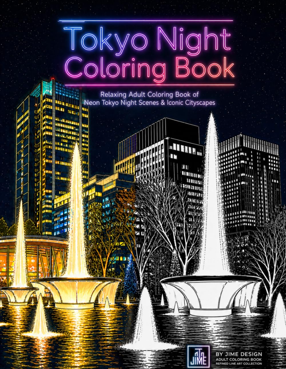 Tokyo Night Coloring Book: Relaxing Adult Coloring Book of Neon Tokyo Night Scnes & Iconic Cityscapes