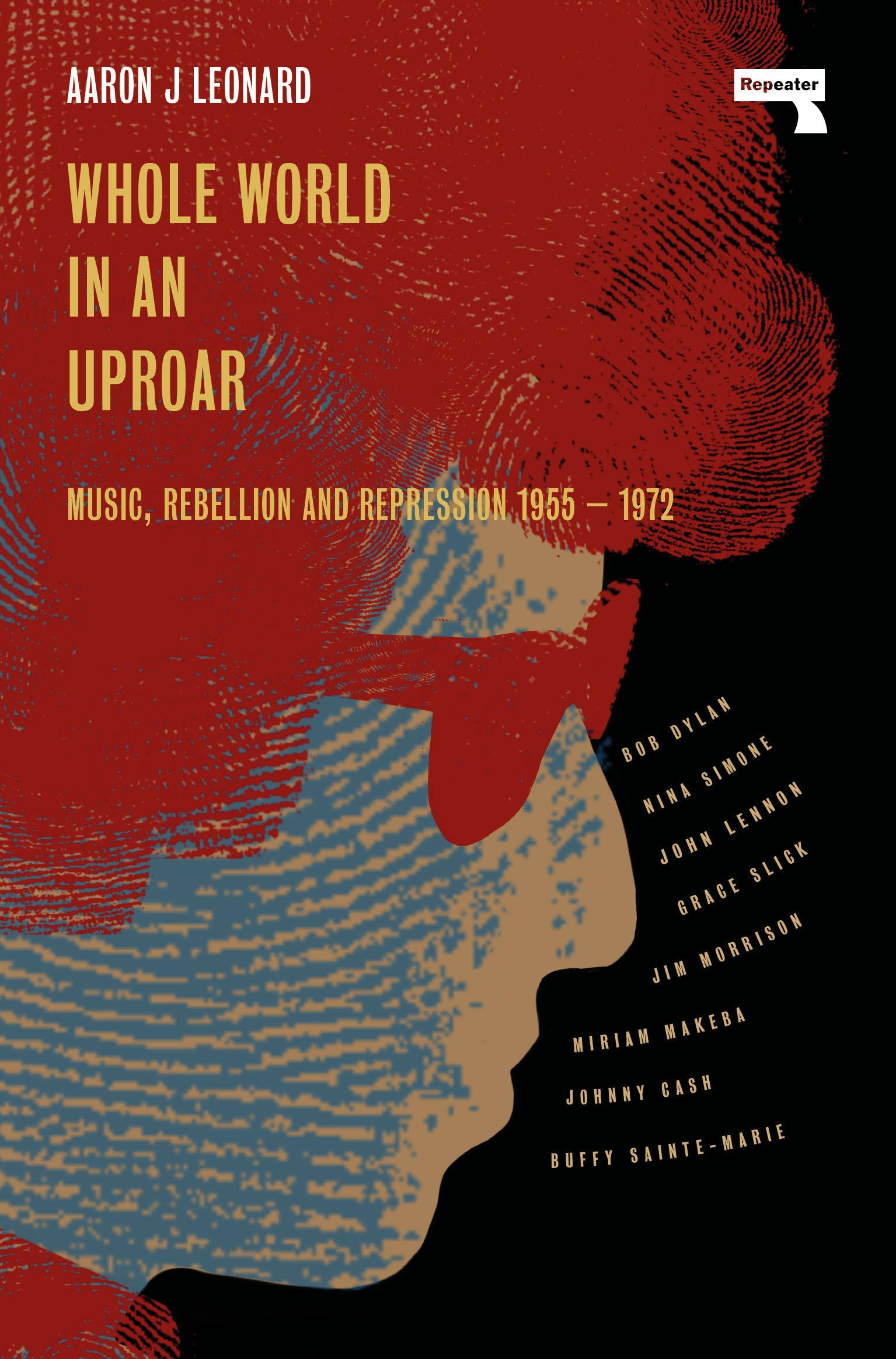 Whole World in an Uproar: Music, Rebellion and Repression... - Aaron Leonard