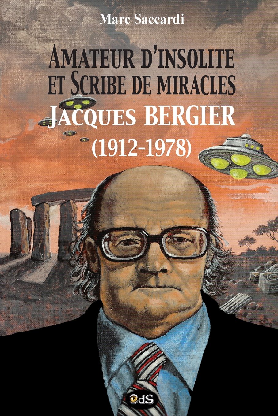 Amateur d'insolite et scribe de miracles: Jacques Bergier (1912-1978)