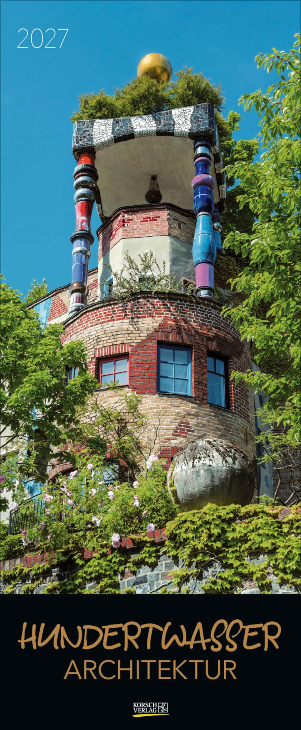 Hundertwasser Architektur 2027: Schmaler Wandkalender. Foto-Kunstkalender. PhotoArt Vertikal. 28,5 x 69 cm.