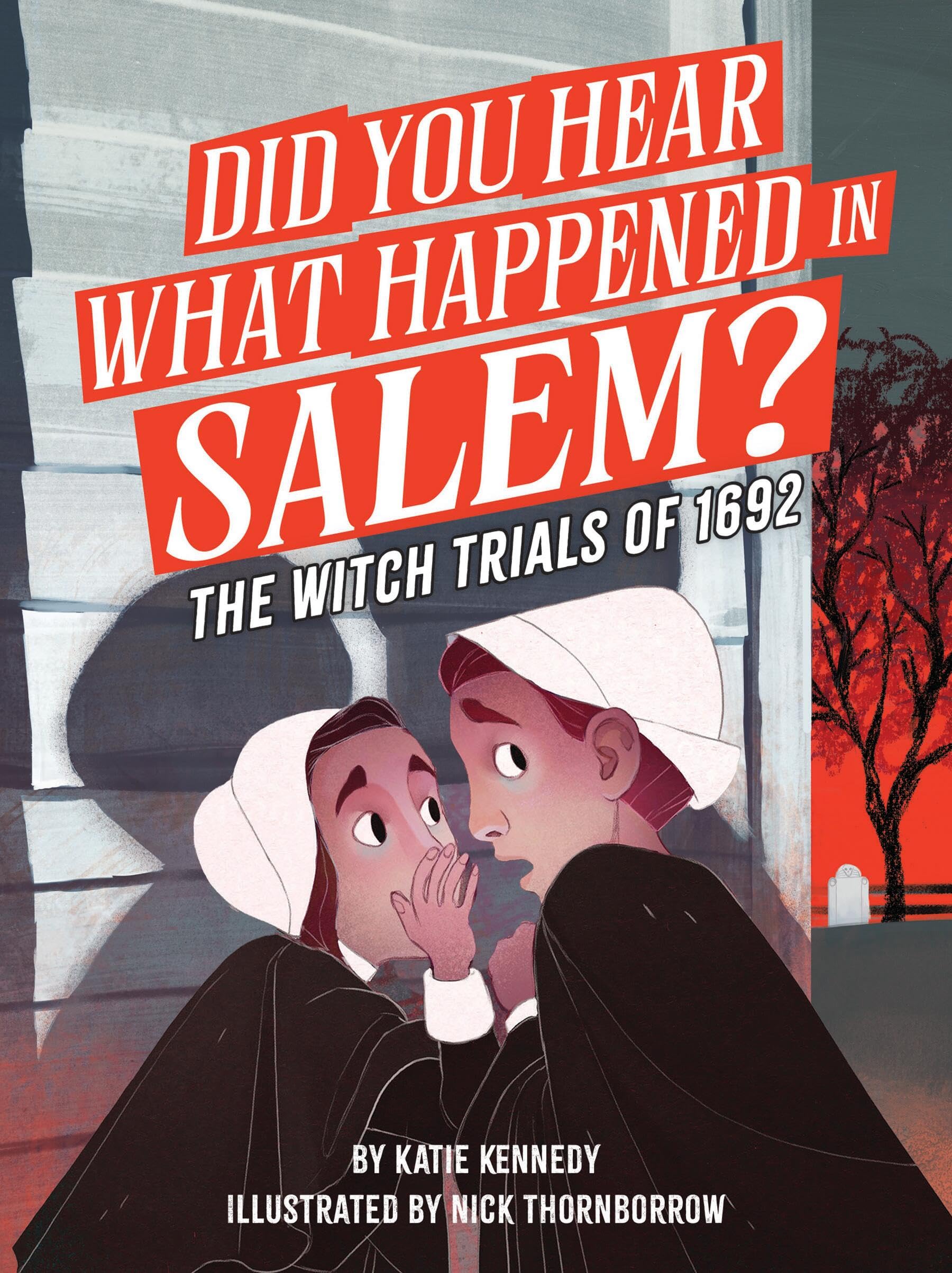 Did You Hear What Happened in Salem?: The Witch Trials of 1692: 1