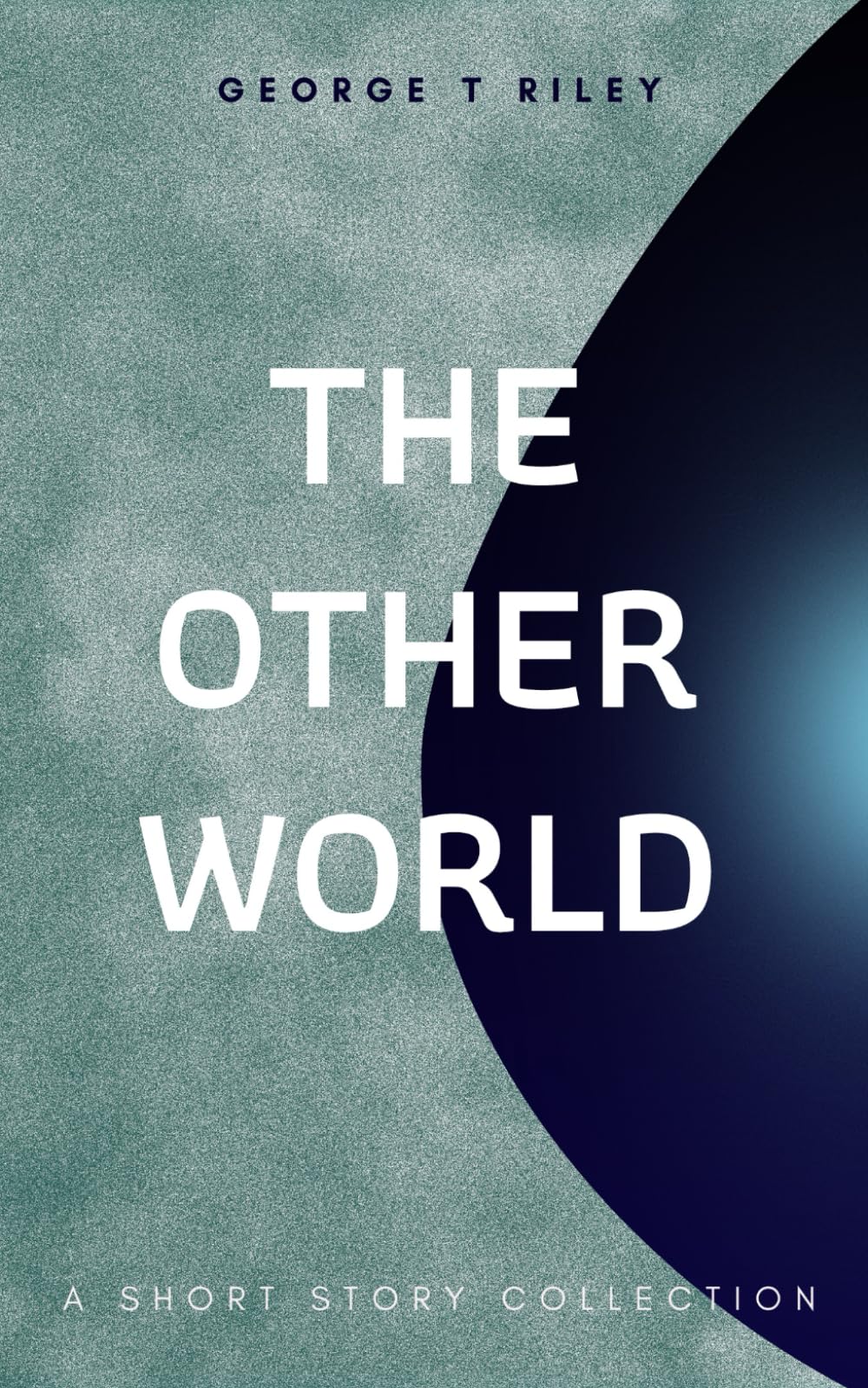 The Other World: A Short Story Collection: 1 (Short Stories)