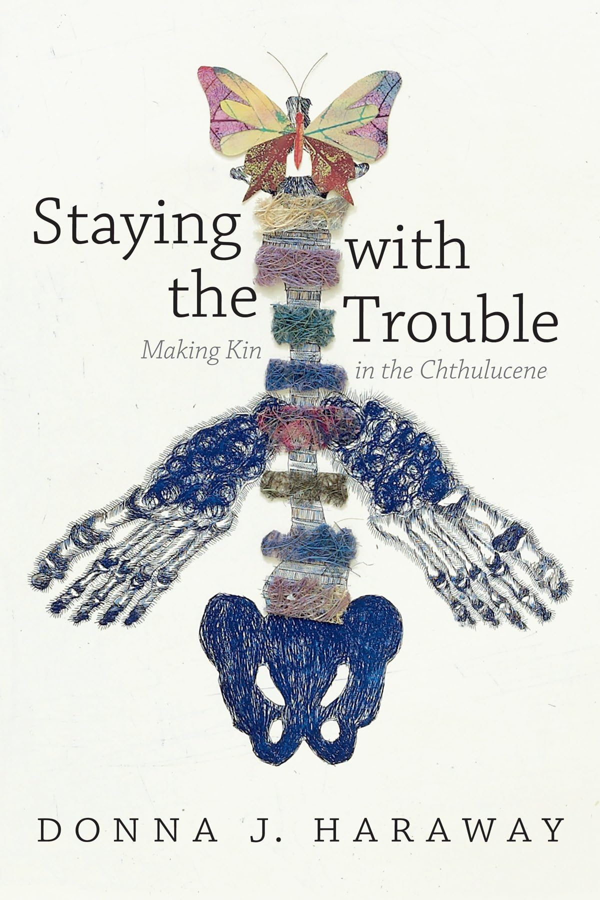 Staying with the Trouble: Making Kin in the Chthulucene (Experimental Futures) Paperback – September 19, 2016