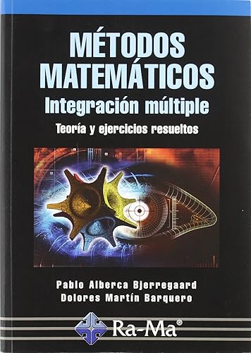 Métodos Matemáticos. Integración múltiple. Teoría y ejercicios resueltos. (INFORMATICA GENERAL)