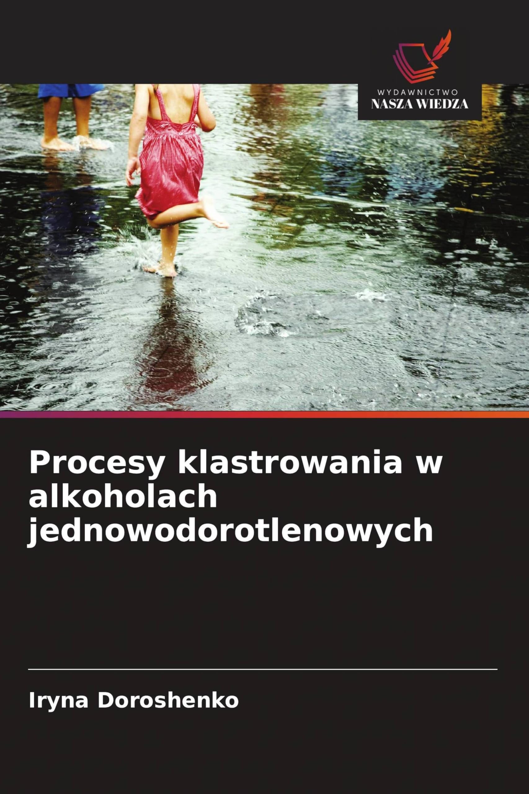 Procesy klastrowania w alkoholach jednowodorotlenowych