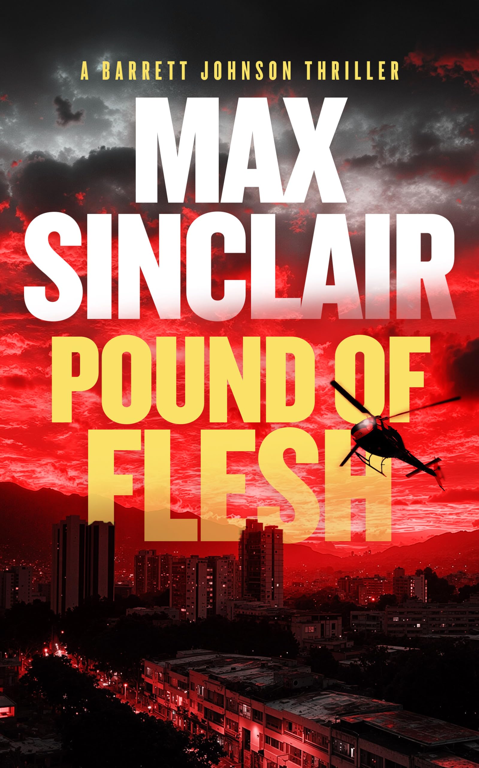 Pound of Flesh: A Tale of Power, Betrayal, and Redemption: 4 (Barrett Johnson Espionage Thrillers)