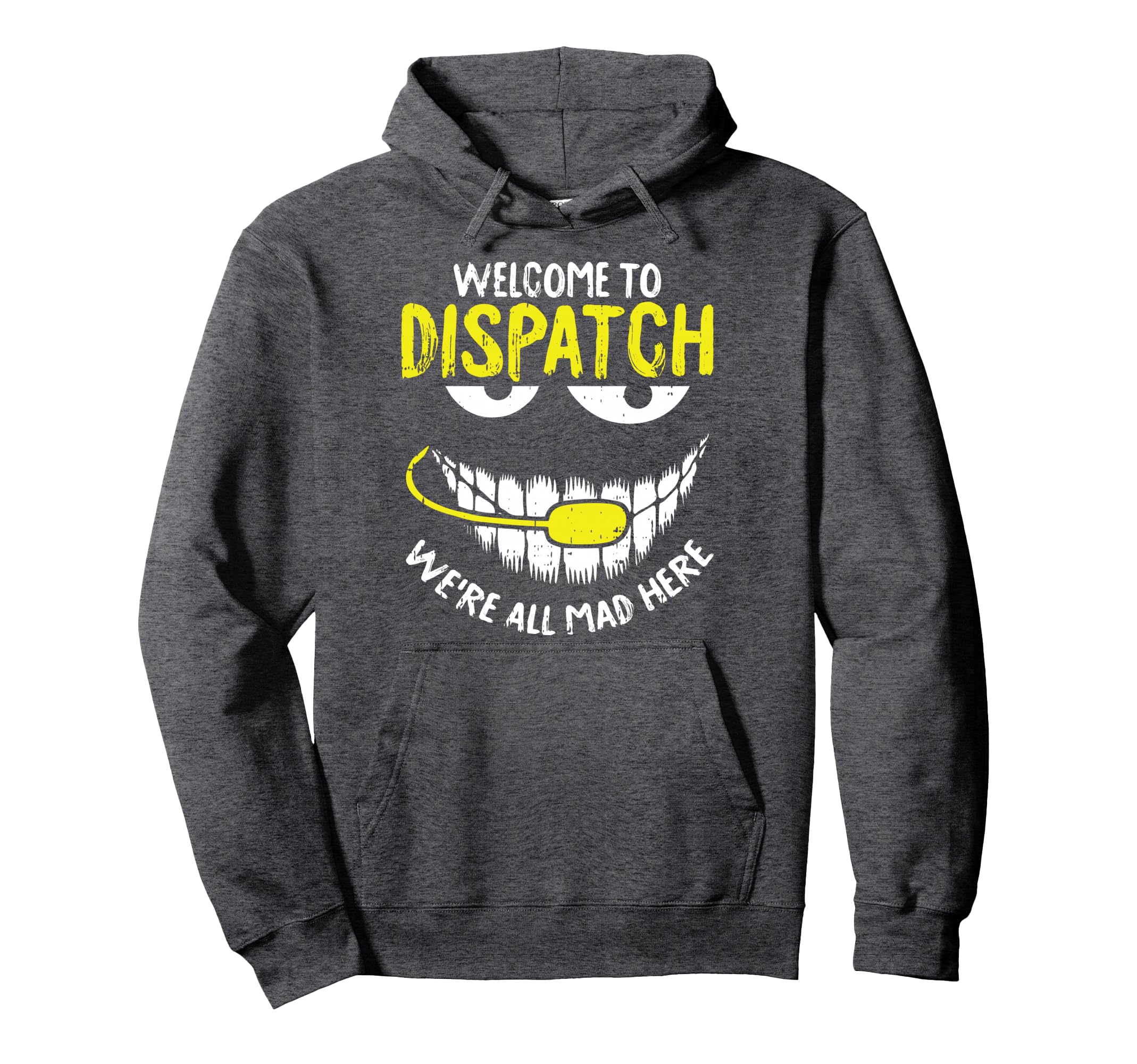 Were All Mad Here Dispatch-er Funny 911 Operator Gift Pullover Hoodie