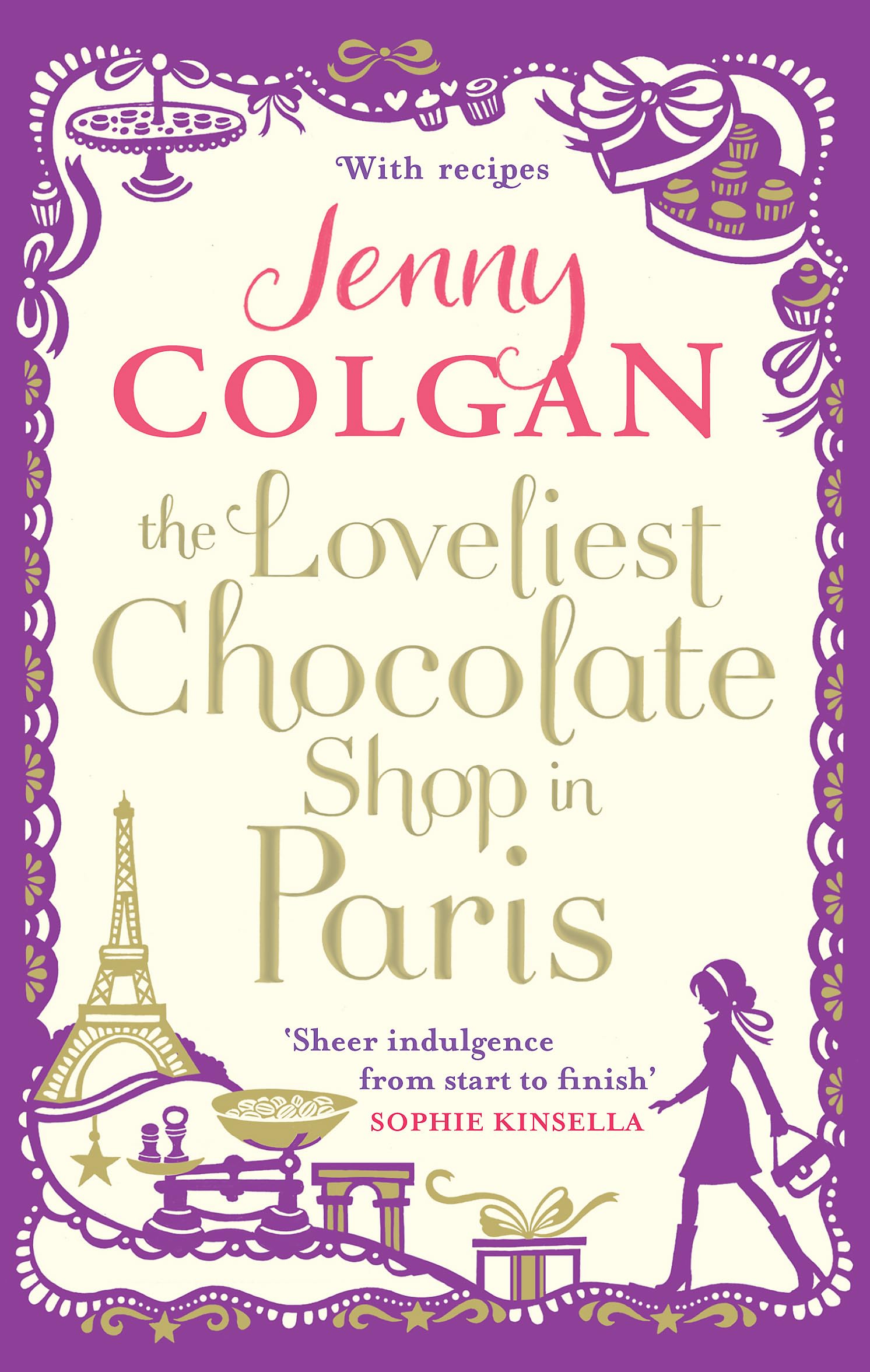 The Loveliest Chocolate Shop in Paris: From the bestselling author of feel-​good romance