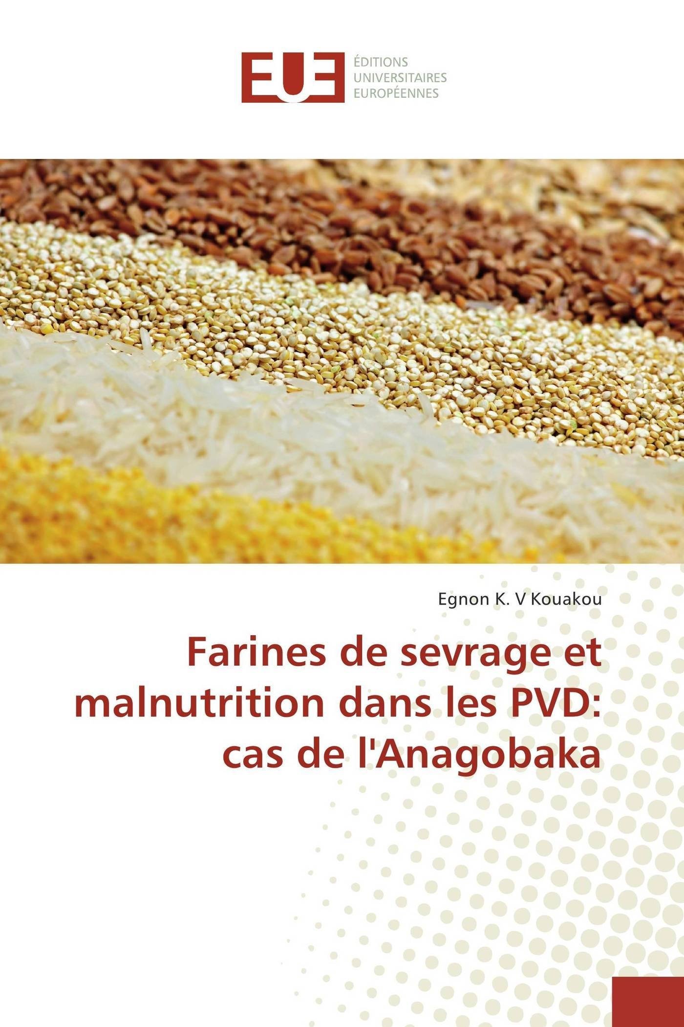 Farines de sevrage et malnutrition dans les PVD: c