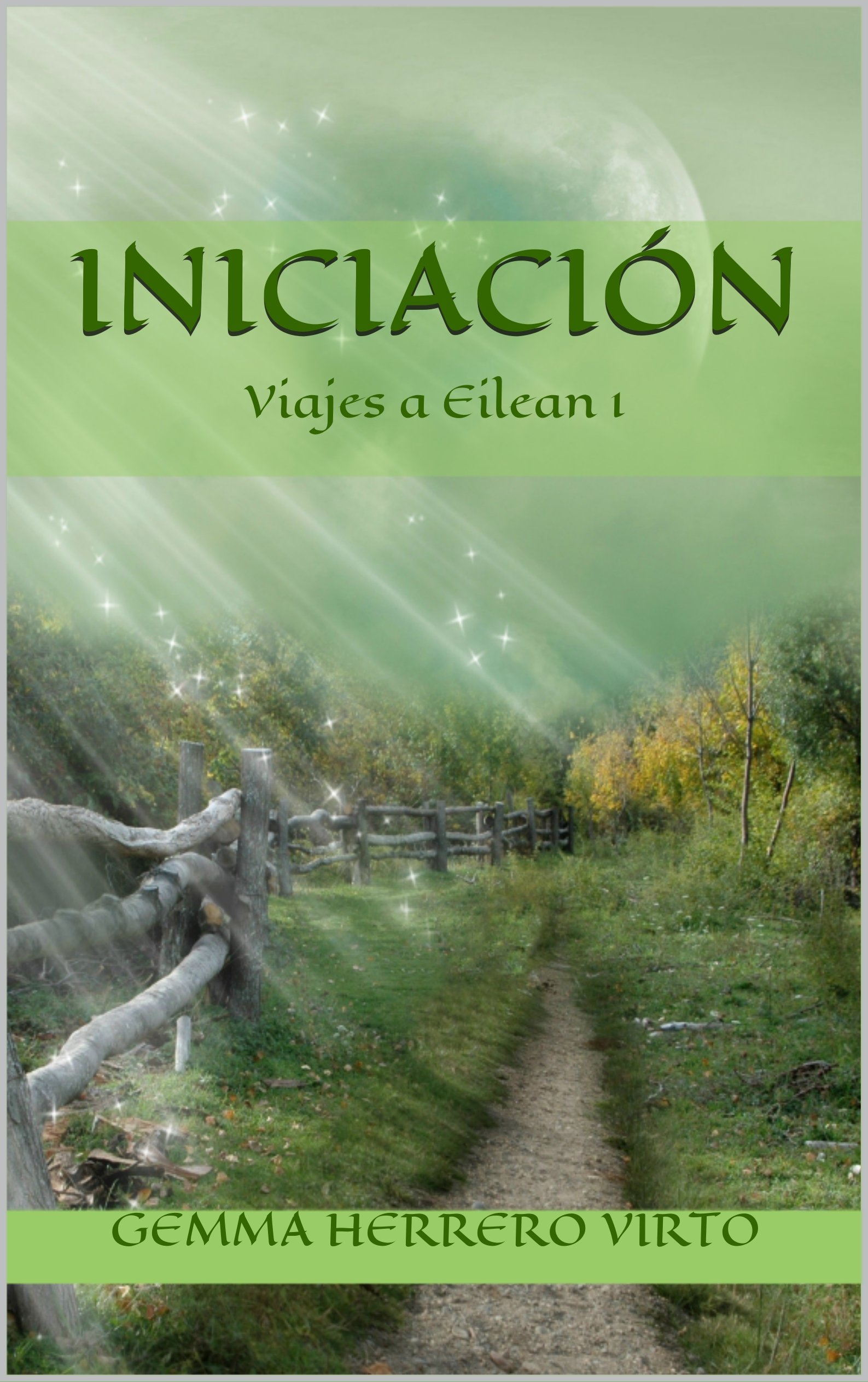 Iniciación: Fantasía, aventuras, magia y romance en un mundo paralelo (Viajes a Eilean nº 1) (Spanish Edition)
