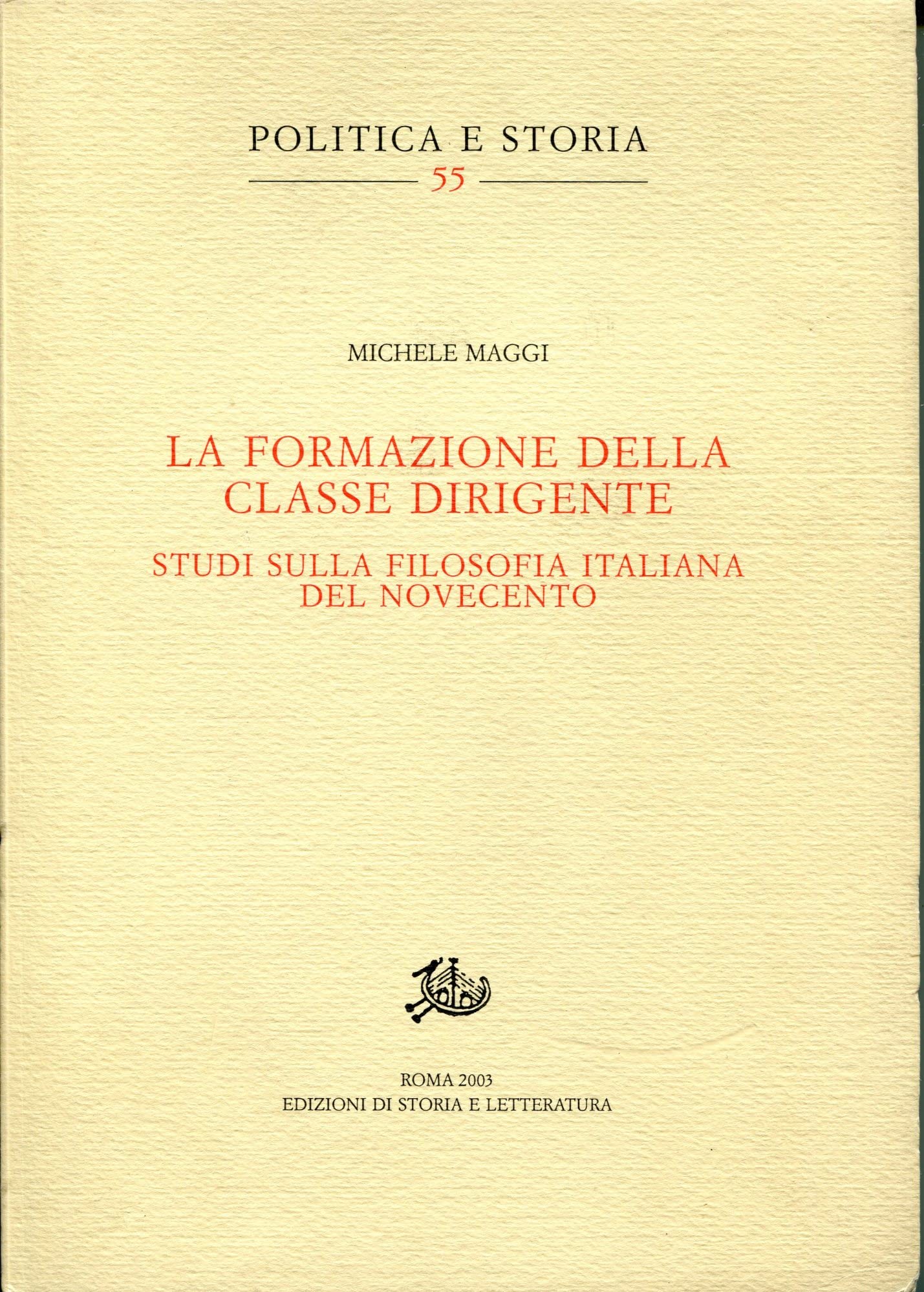 La formazione della classe dirigente. Studi sulla filosofia italiana del Novecento