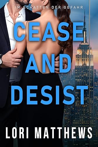 Cease and Desist: Im Schatten der Gefahr (Callahan Security Series - Im Schatten der Gefahr 6)