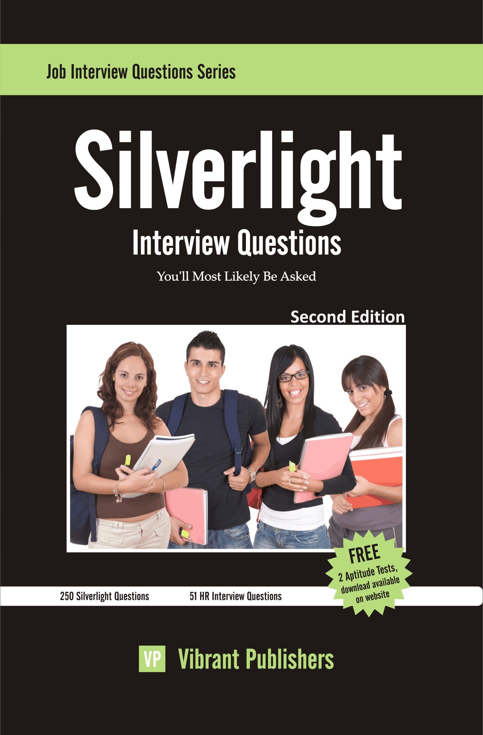 Silverlight Interview Questions You'll Most Likely Be Asked (Job Interview Questions Book 1)