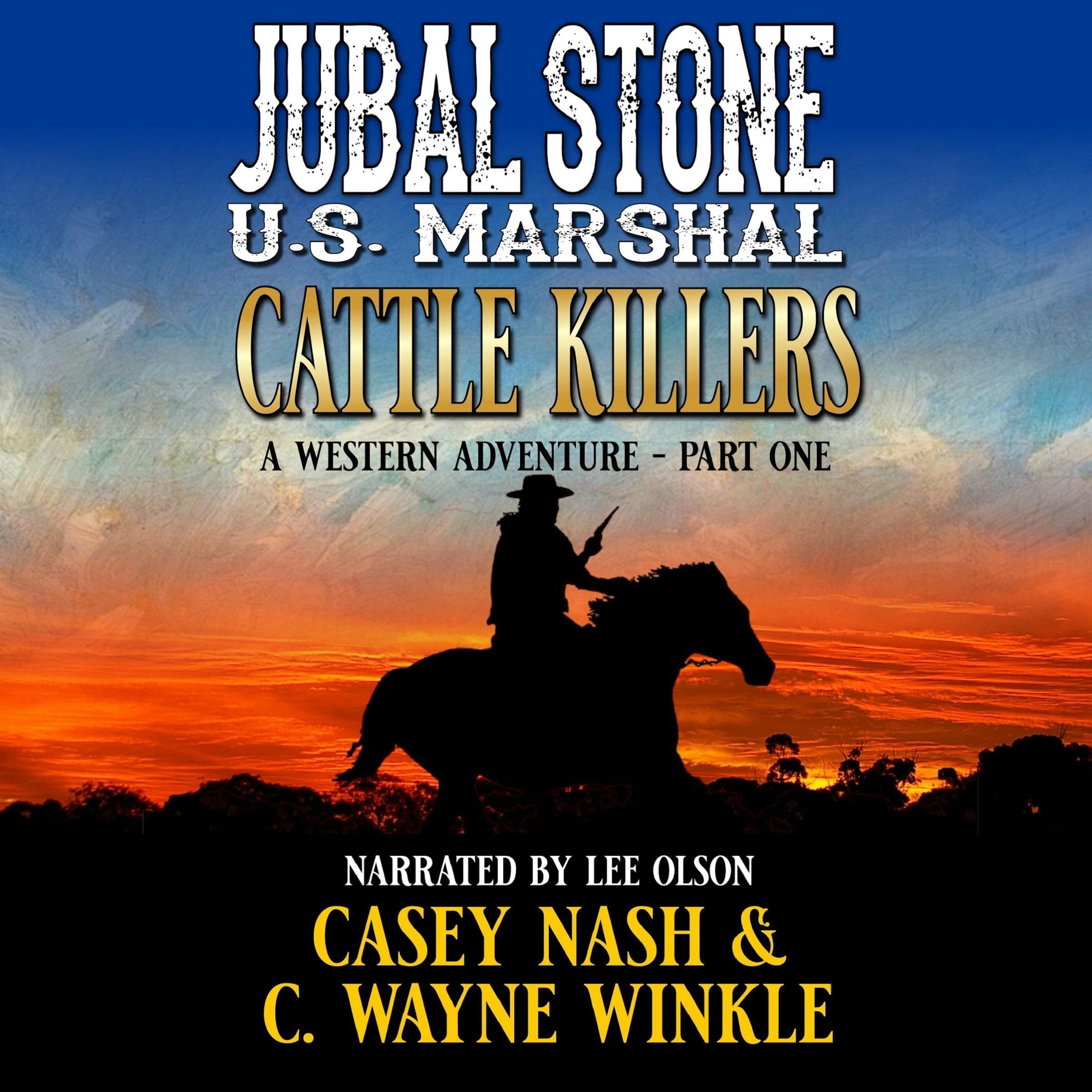 Jubal Stone: U.S. Marshal: Cattle Killers: Part One
