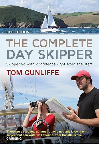 The Complete Day Skipper: Skippering with Confidence Right From the Start