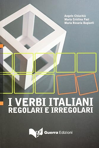 I verbi italiani: regolari e irregolari: I verbi italiani: regolari e irregolari (new ed.)