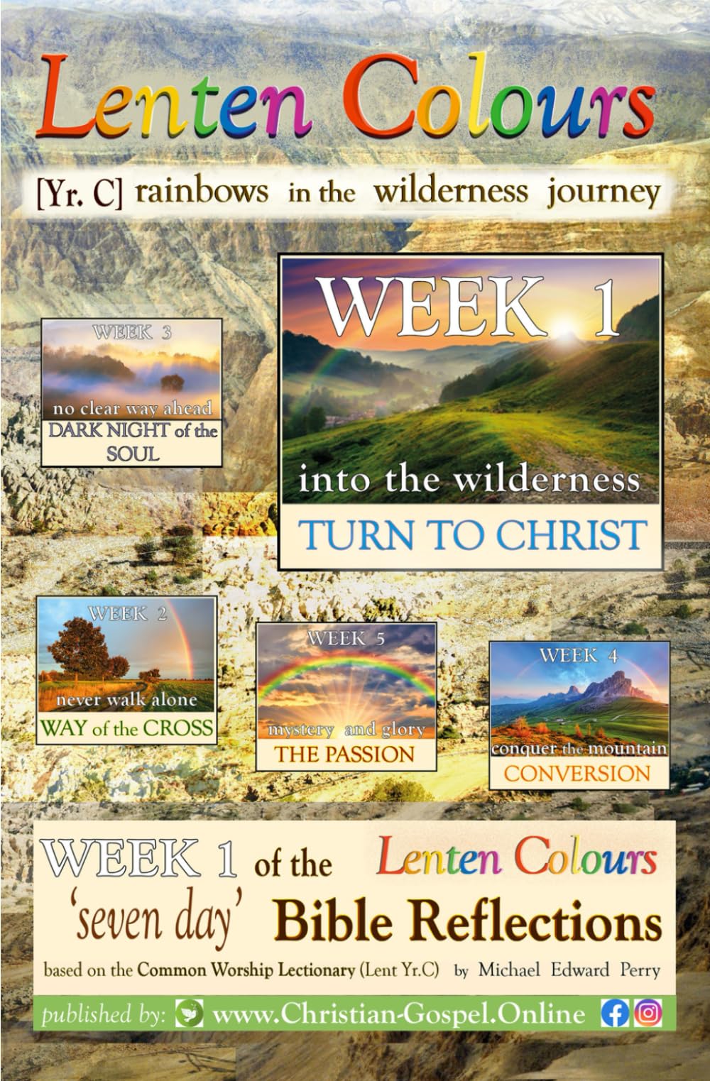 "Lenten Colours: rainbows in the wilderness journey" WEEK 1. TURN TO CHRIST (Lent books of weekly reflections, 1st of 5)