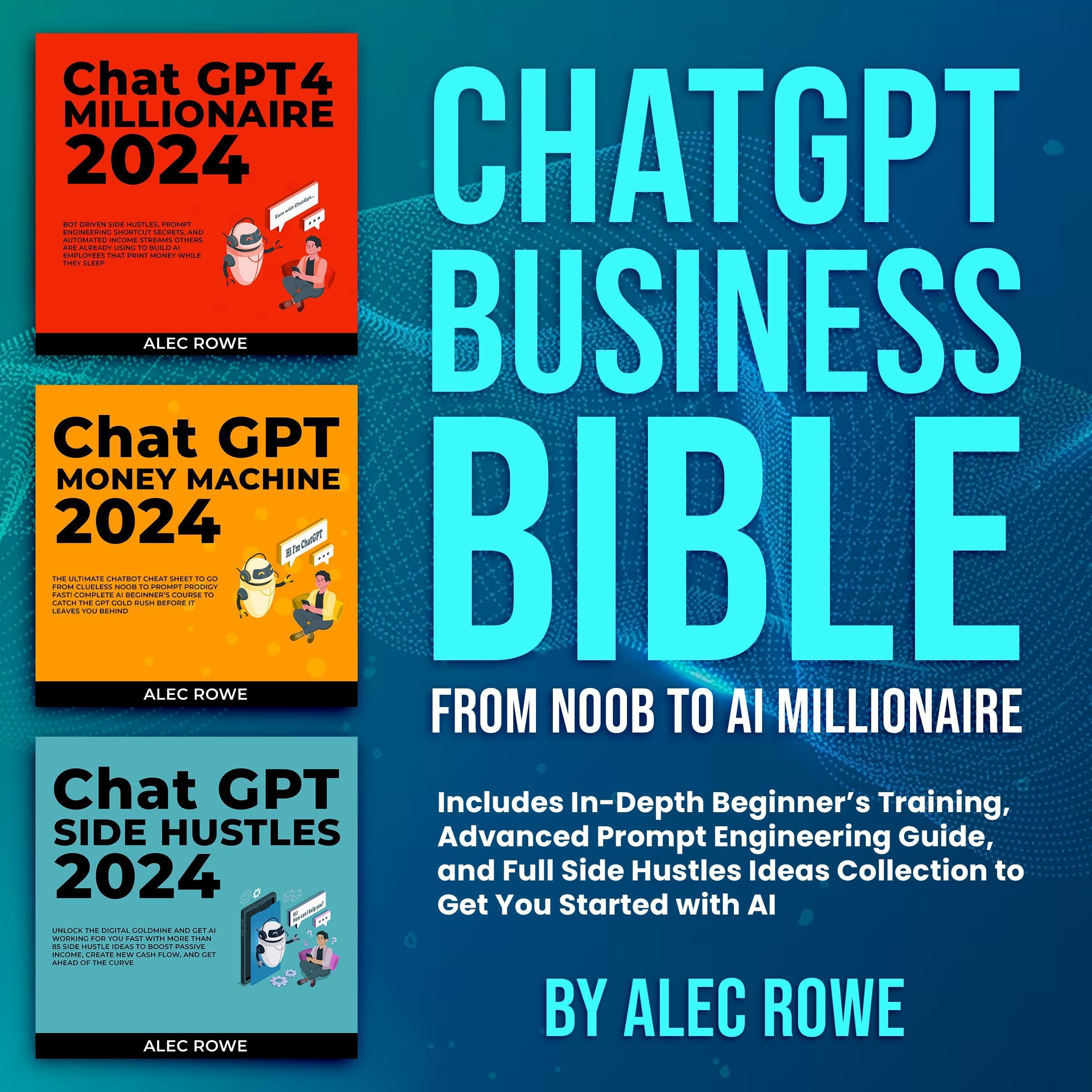 ChatGPT Business Bible: From Noob to AI Millionaire