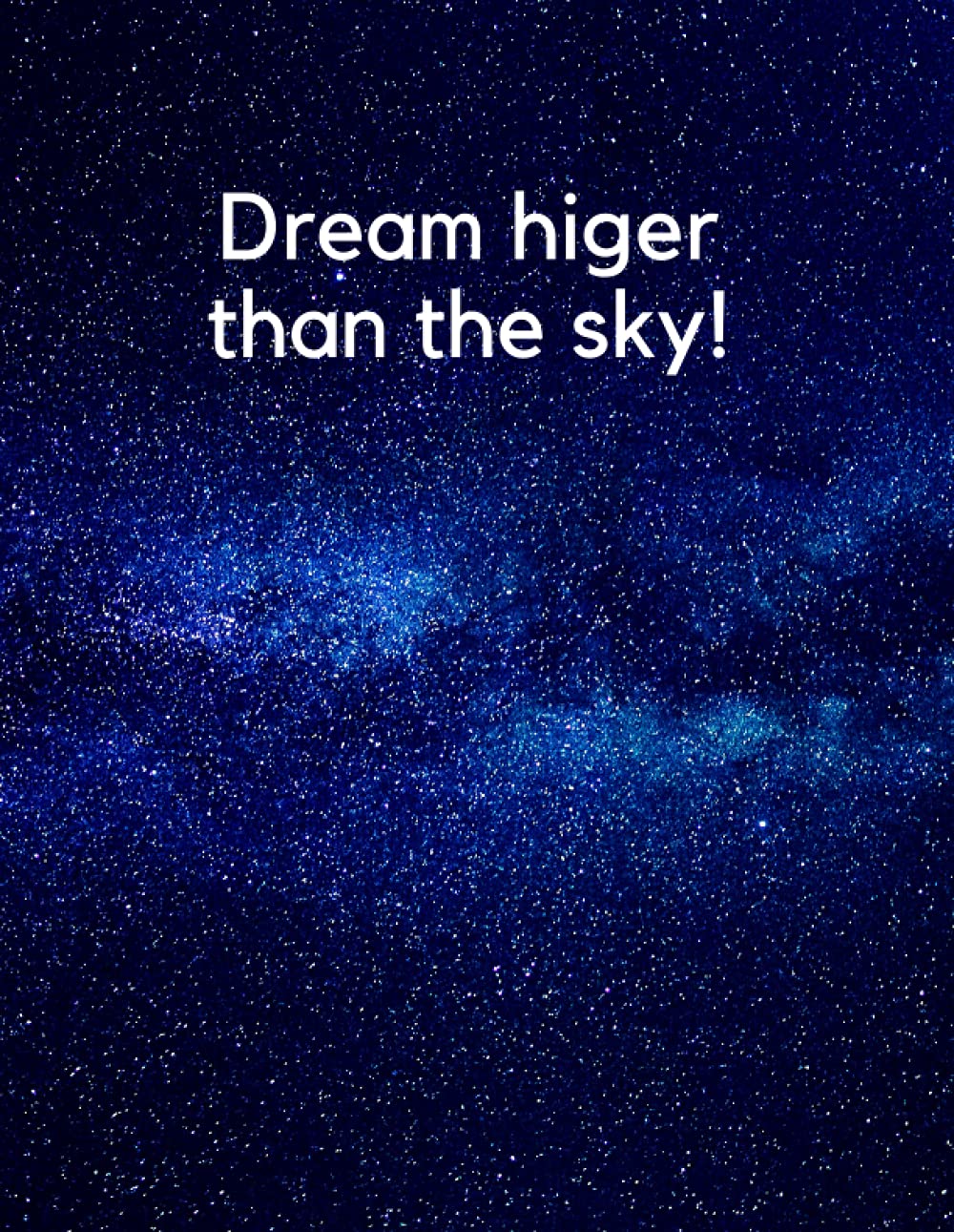 Sky Notebook: Dream higer than the sky! Touch the stars! Happy Notebook / Journal Gift: 120 Pages - 8.5 x 11 inches