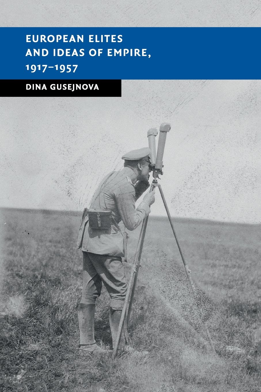 European Elites and Ideas of Empire, 1917–1957 (New Studies in European History)