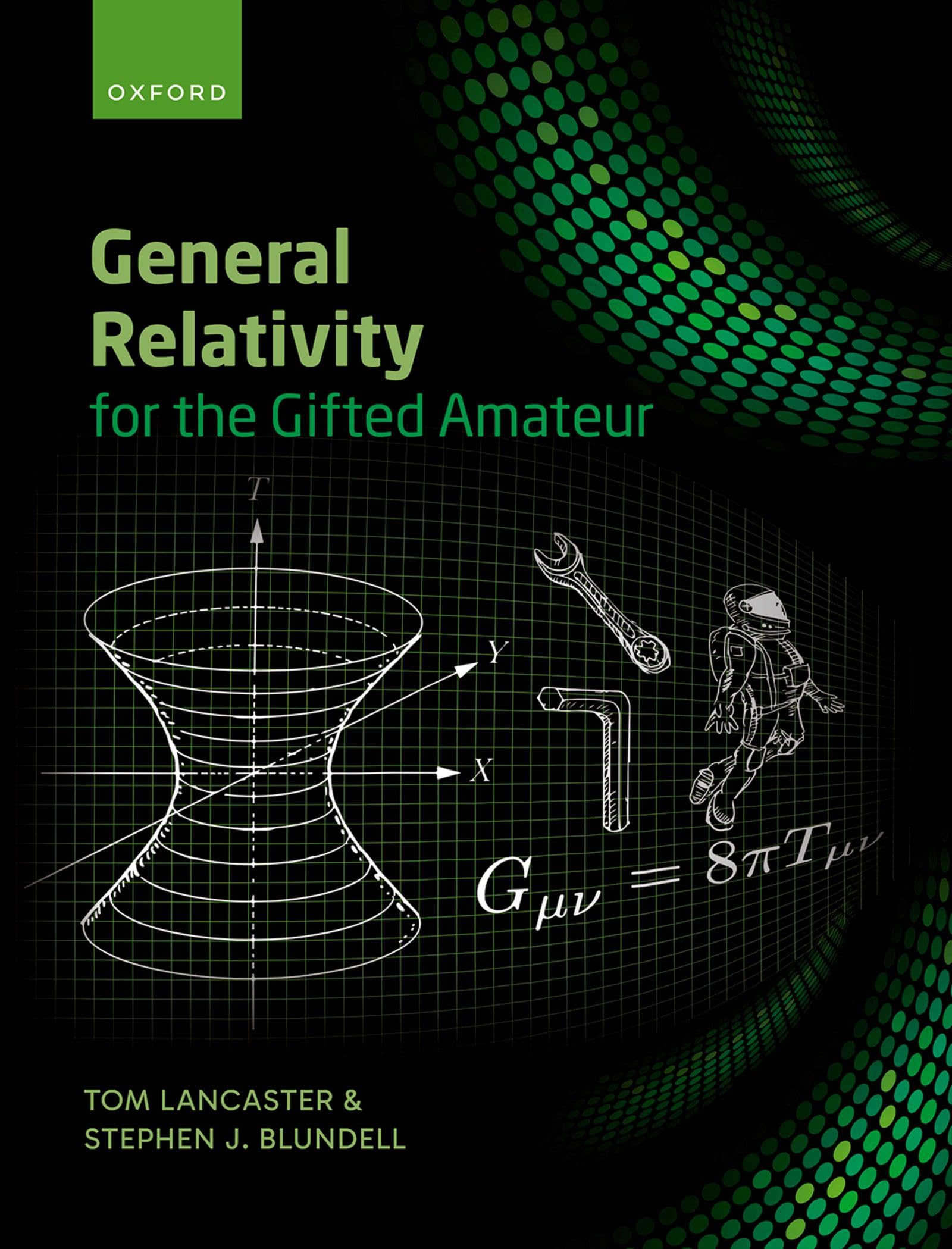 General Relativity for the Gifted Amateur by Stephen  Blundell (Paperback Book)