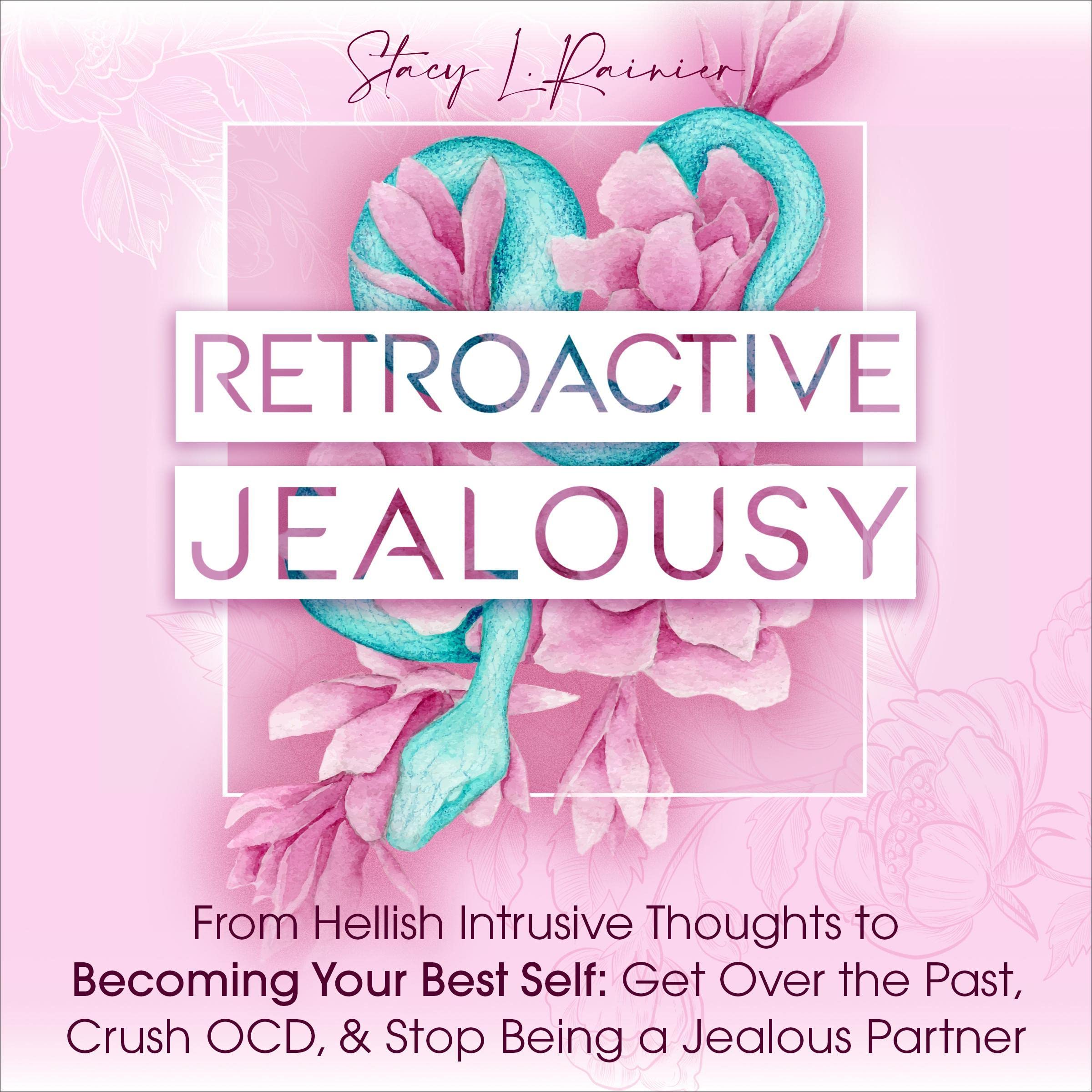 Retroactive Jealousy