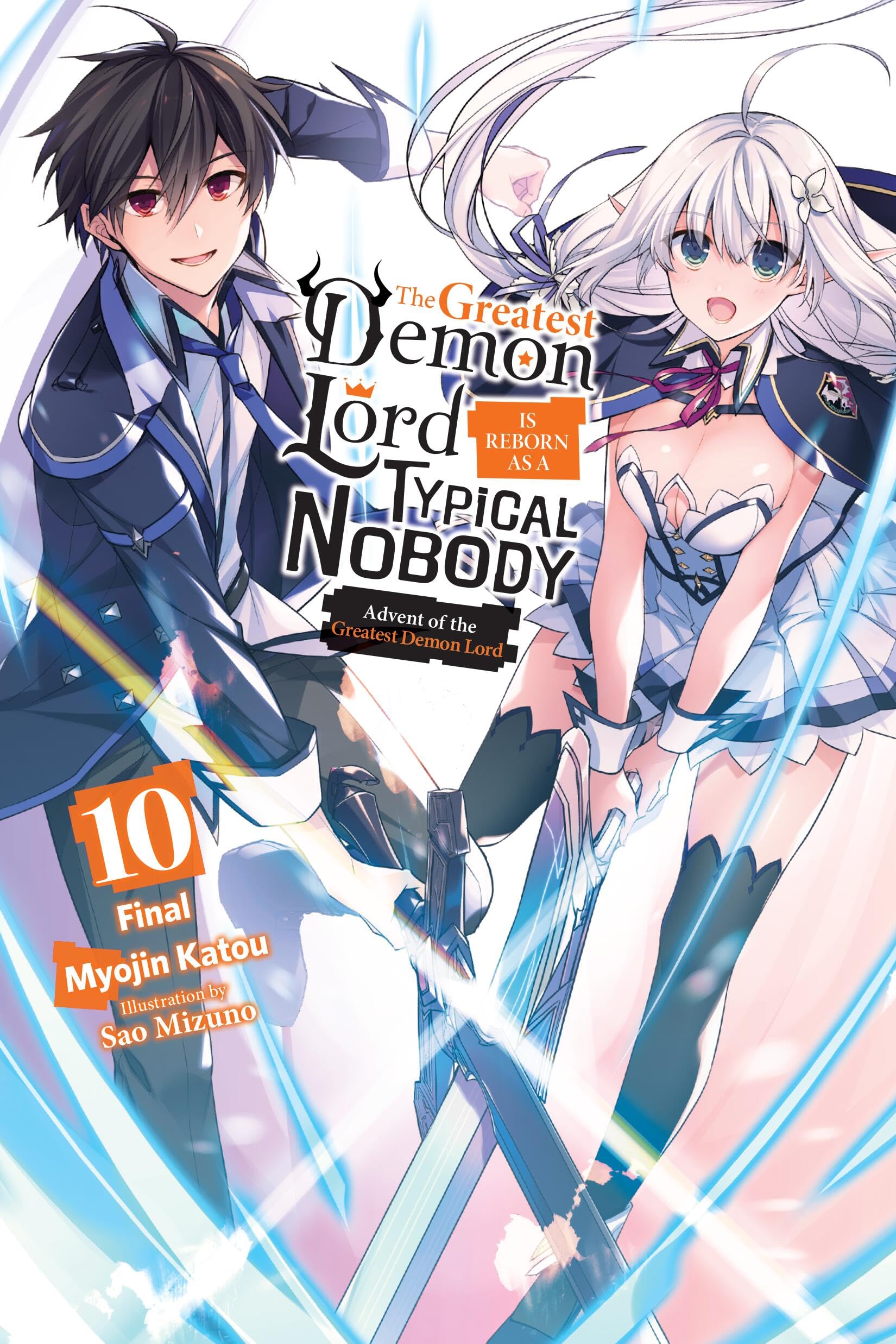 The Greatest Demon Lord Is Reborn as a Typical Nobody, Vol. 10 (light novel): Advent of the Greatest Demon Lord Volume 10 (GREATEST DEMON LORD REBORN TYPICAL NOBODY NOVEL SC)
