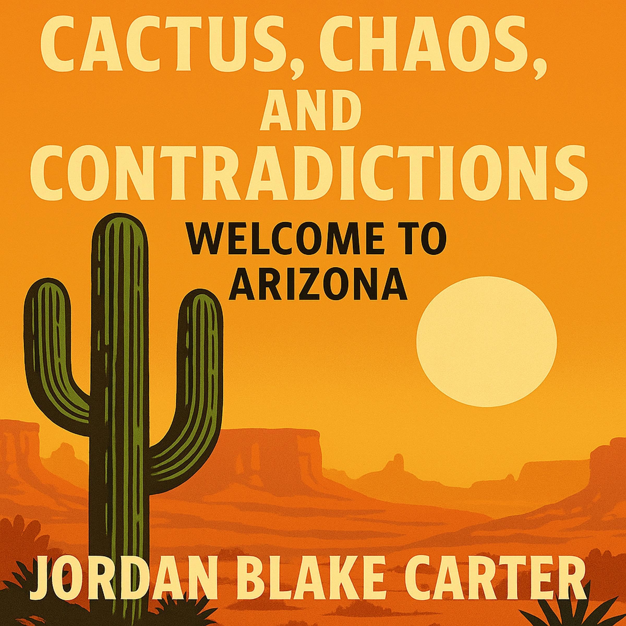 Cactus, Chaos, and Contradictions